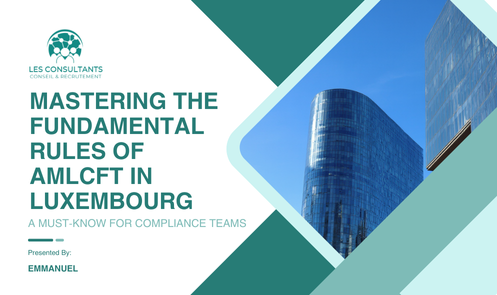 Mastering the Fundamental Rules of AML/CFT in Luxembourg